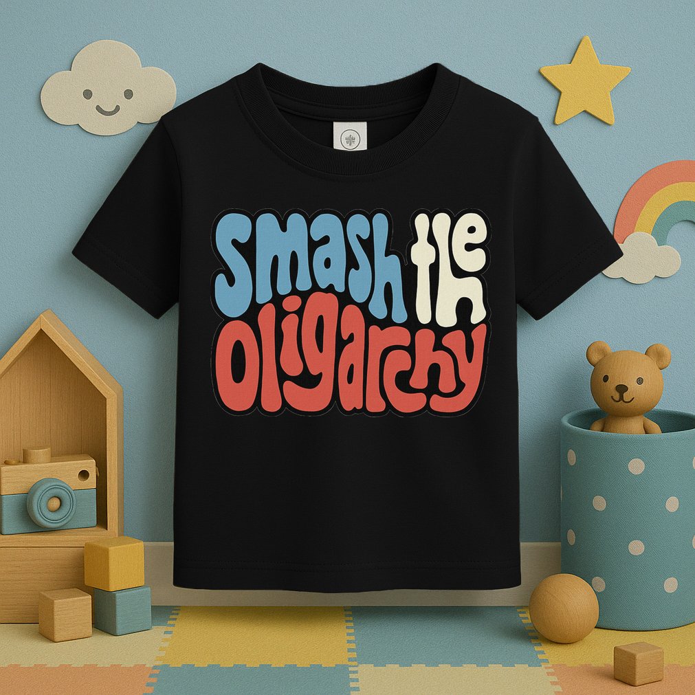 Smash The Oligarchy Word Art Toddler T-Shirt