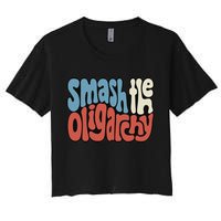 Smash The Oligarchy Word Art Women's Crop Top Tee