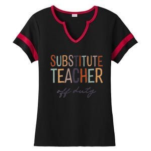 Substitute Teacher Off Duty Last Day Of School Ladies Halftime Notch Neck Tee