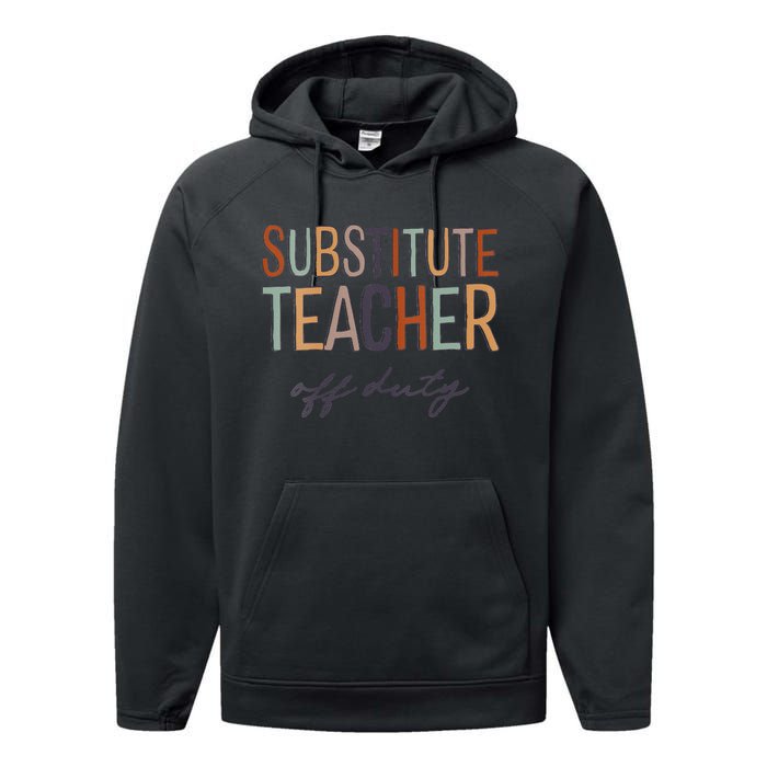 Substitute Teacher Off Duty Last Day Of School Performance Fleece Hoodie