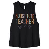 Substitute Teacher Off Duty Last Day Of School Women's Racerback Cropped Tank