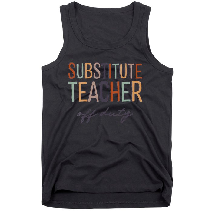 Substitute Teacher Off Duty Last Day Of School Tank Top