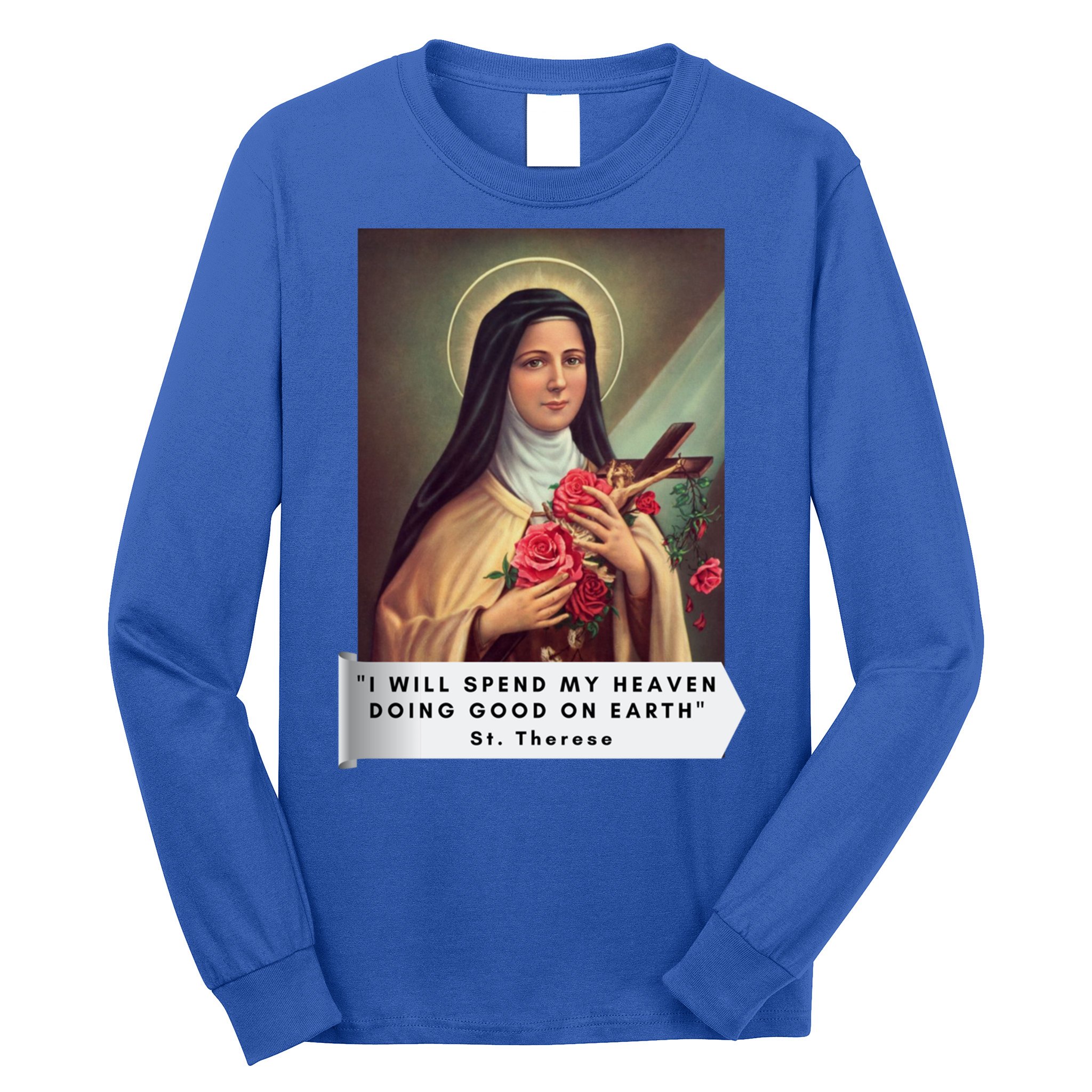 St Therese Of Lisieux Saint Therese Of Jesus Catholic Gift Long Sleeve Shirt
