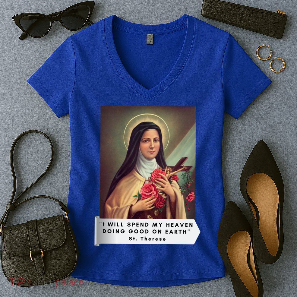 St Therese Of Lisieux Saint Therese Of Jesus Catholic Gift Women's V-Neck T-Shirt