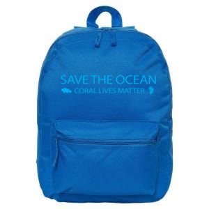 Save The Ocean Coral Lives Matter Reef Tank Gift 16 in Basic Backpack