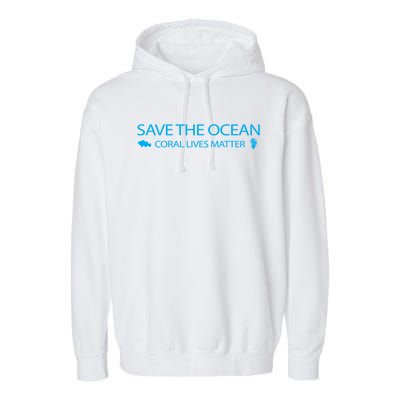 Save The Ocean Coral Lives Matter Reef Tank Gift Garment-Dyed Fleece Hoodie