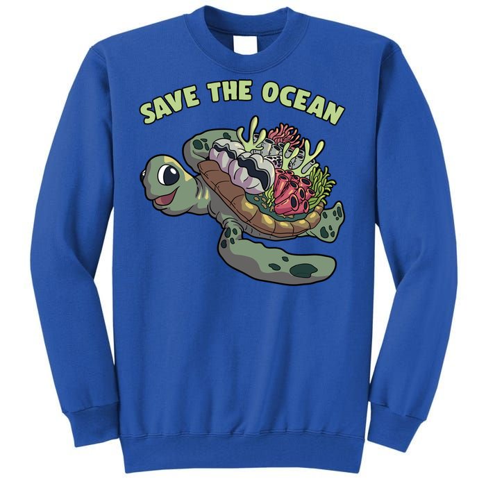 Save The Ocean Sea Turtle Coral Reef Marine Environtal Gift Tall Sweatshirt