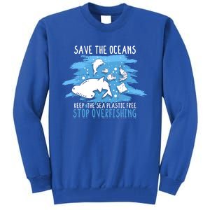 Save The Oceans Keep Sea Plastic Free Earth Recycle Great Gift Tall Sweatshirt