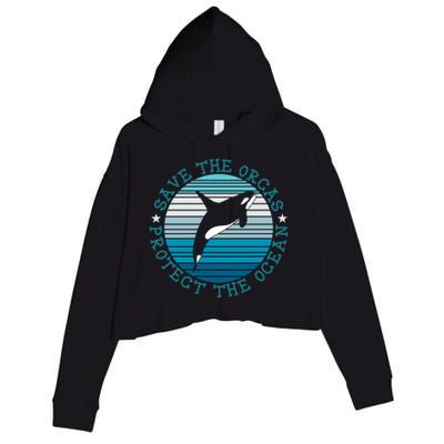 Save The Orcas Protect The Ocean Whale Design Gift Crop Fleece Hoodie