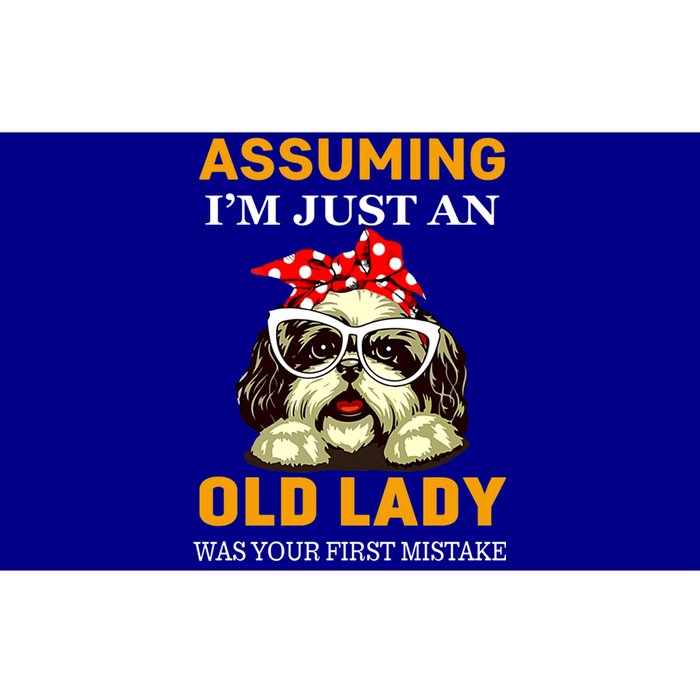 Shih Tzu Old Lady Assuming Im Just An Old Lady Was Your Meaningful Gift Bumper Sticker