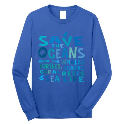 Save The Oceans Whales Turtles Sharks Coral Reefs Gift Long Sleeve Shirt