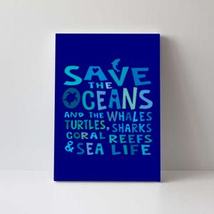 Save The Oceans Whales Turtles Sharks Coral Reefs Gift Canvas