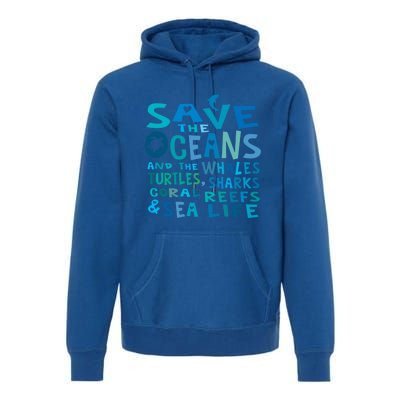 Save The Oceans Whales Turtles Sharks Coral Reefs Gift Premium Hoodie