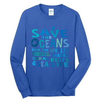 Save The Oceans Whales Turtles Sharks Coral Reefs Gift Tall Long Sleeve T-Shirt