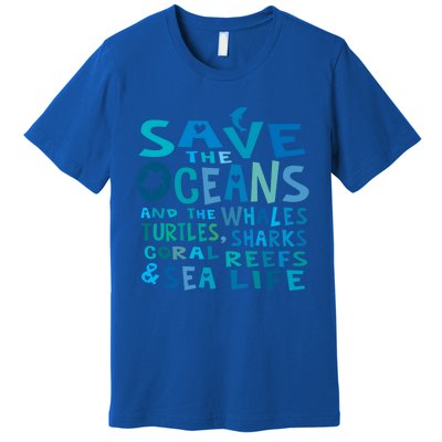 Save The Oceans Whales Turtles Sharks Coral Reefs Gift Premium T-Shirt