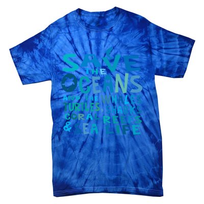 Save The Oceans Whales Turtles Sharks Coral Reefs Gift Tie-Dye T-Shirt