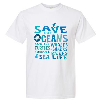 Save The Oceans Whales Turtles Sharks Coral Reefs Gift Garment-Dyed Heavyweight T-Shirt