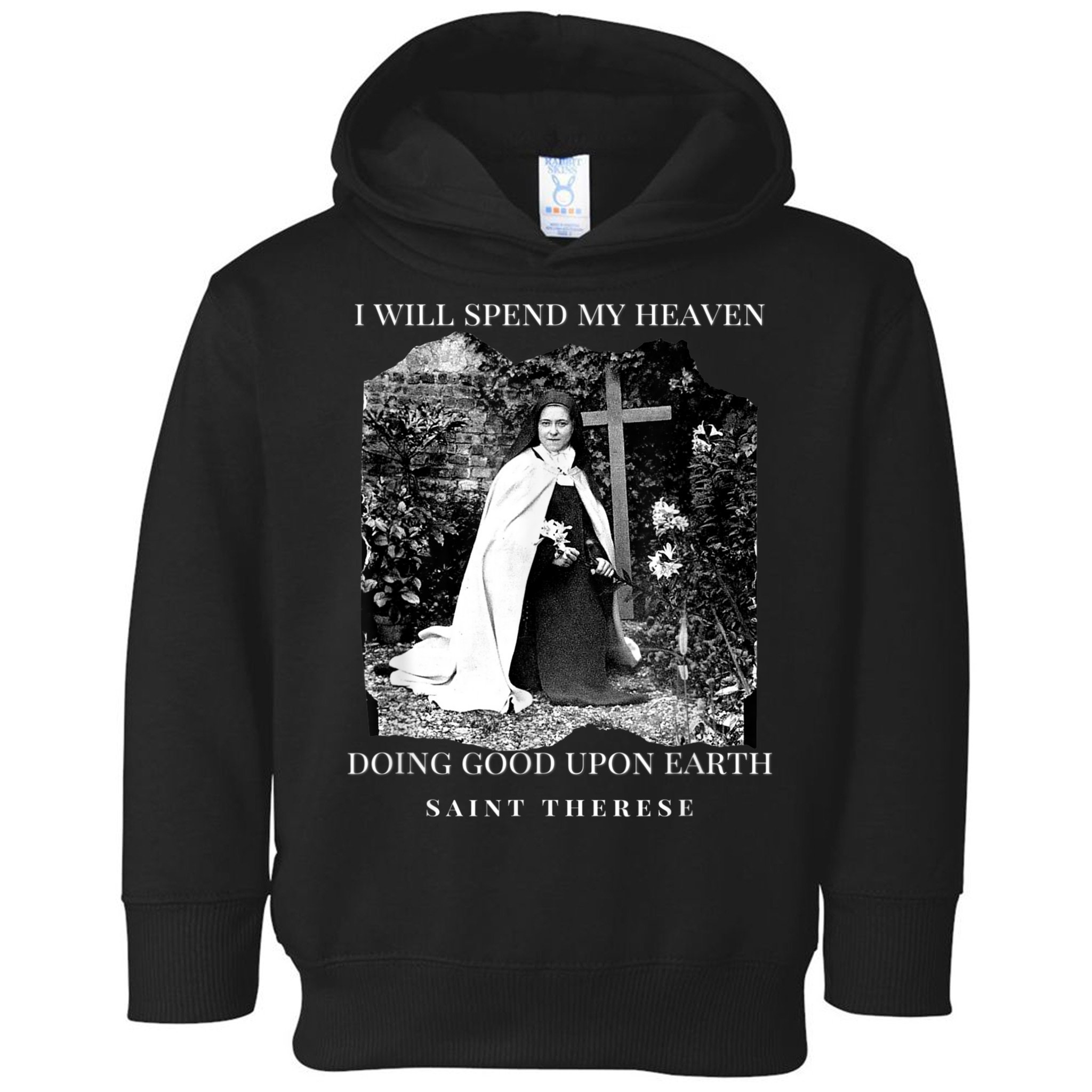 St Therese Of Lisieux Catholic Saint Quotes Toddler Hoodie