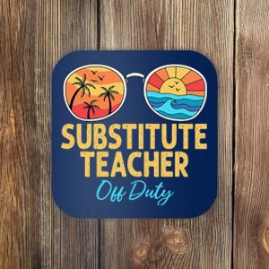 Substitute Teacher Off Duty Sunglasses Last Day Of School Coaster