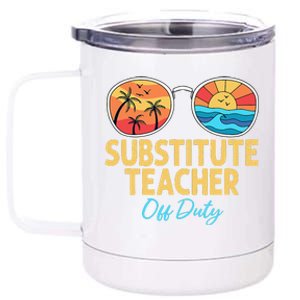 Substitute Teacher Off Duty Sunglasses Last Day Of School 12 oz Stainless Steel Tumbler Cup