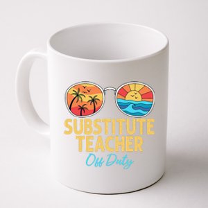 Substitute Teacher Off Duty Sunglasses Last Day Of School Coffee Mug