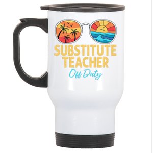 Substitute Teacher Off Duty Sunglasses Last Day Of School Stainless Steel Travel Mug