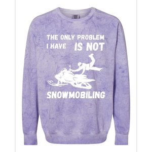 Snowmobiling The Only Problem Snowmobile Winter Sport Colorblast Crewneck Sweatshirt