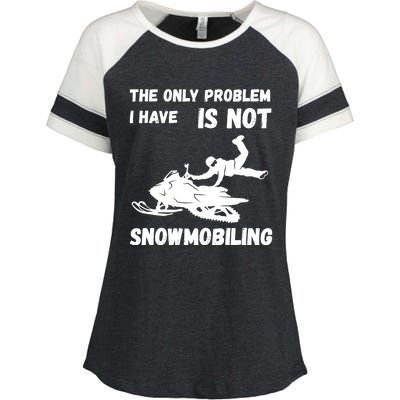 Snowmobiling The Only Problem Snowmobile Winter Sport Enza Ladies Jersey Colorblock Tee