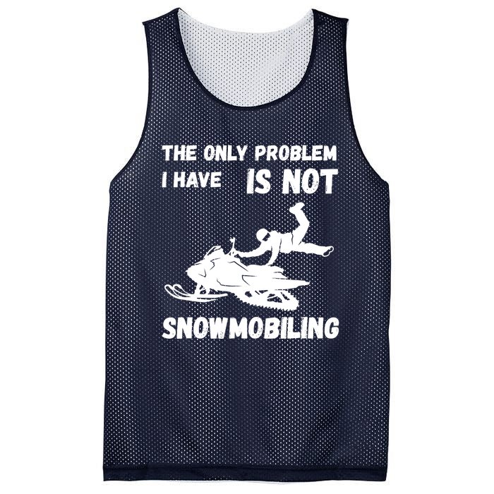 Snowmobiling The Only Problem Snowmobile Winter Sport Mesh Reversible Basketball Jersey Tank