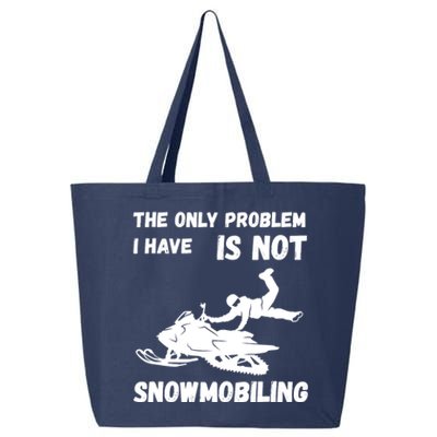 Snowmobiling The Only Problem Snowmobile Winter Sport 25L Jumbo Tote