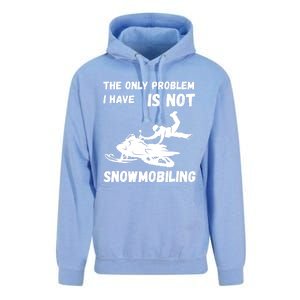 Snowmobiling The Only Problem Snowmobile Winter Sport Unisex Surf Hoodie