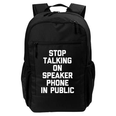 Stop Talking On Speakerphone In Public Funny Saying Novelty Daily Commute Backpack