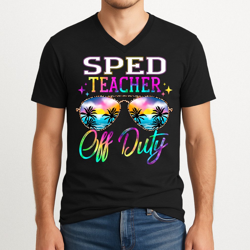 SPED Teacher Off Duty Last Day Of School Teacher Summer V-Neck T-Shirt