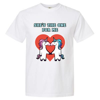 She's The One For Me Gift Unicorn Valentine's Day Gift Garment-Dyed Heavyweight T-Shirt