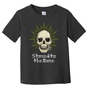 Stoned To The Bone Toddler T-Shirt