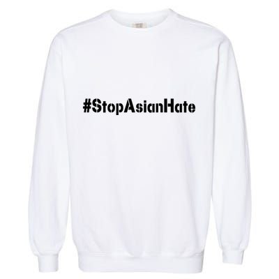 Stop Asian Hate  Garment-Dyed Sweatshirt