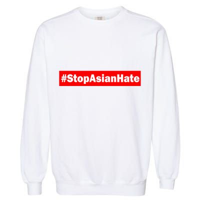 Stop Asian Hate Racism AAPI Garment-Dyed Sweatshirt