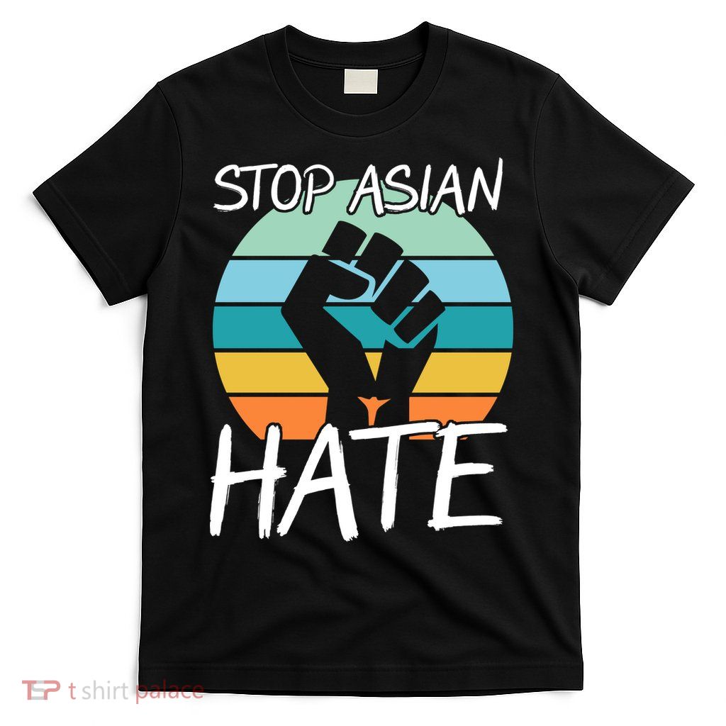 Stop Asian Hate Stand Strong T-Shirt