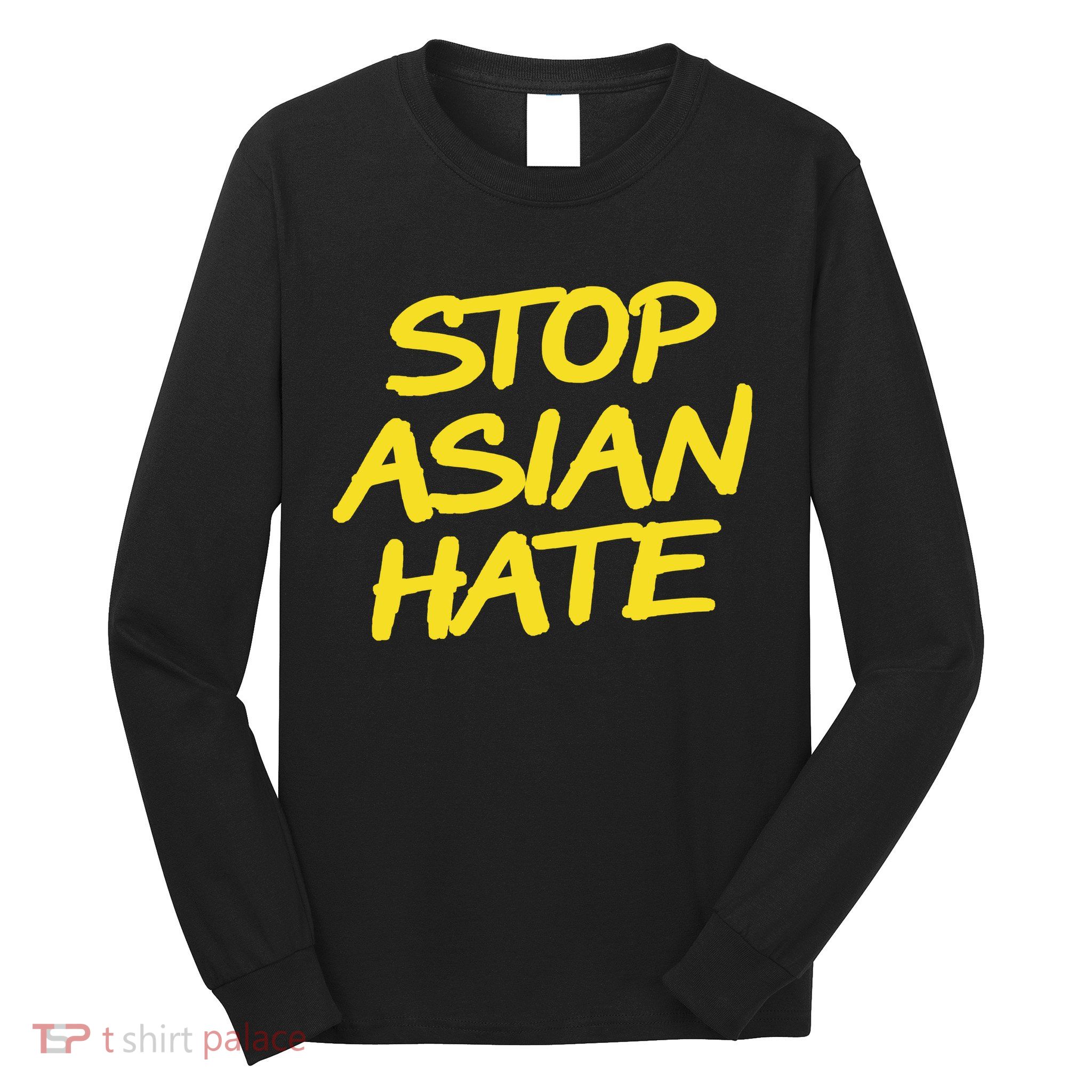 Stop Asian Hate Support Long Sleeve Shirt