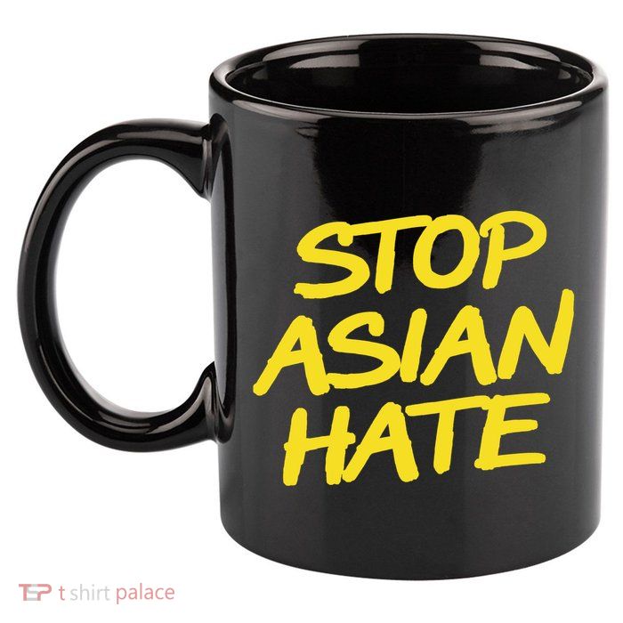 Stop Asian Hate Support 11oz C Handle Ceramic Mug