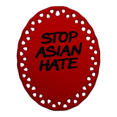 Stop Asian Hate Support Ceramic Oval Ornament