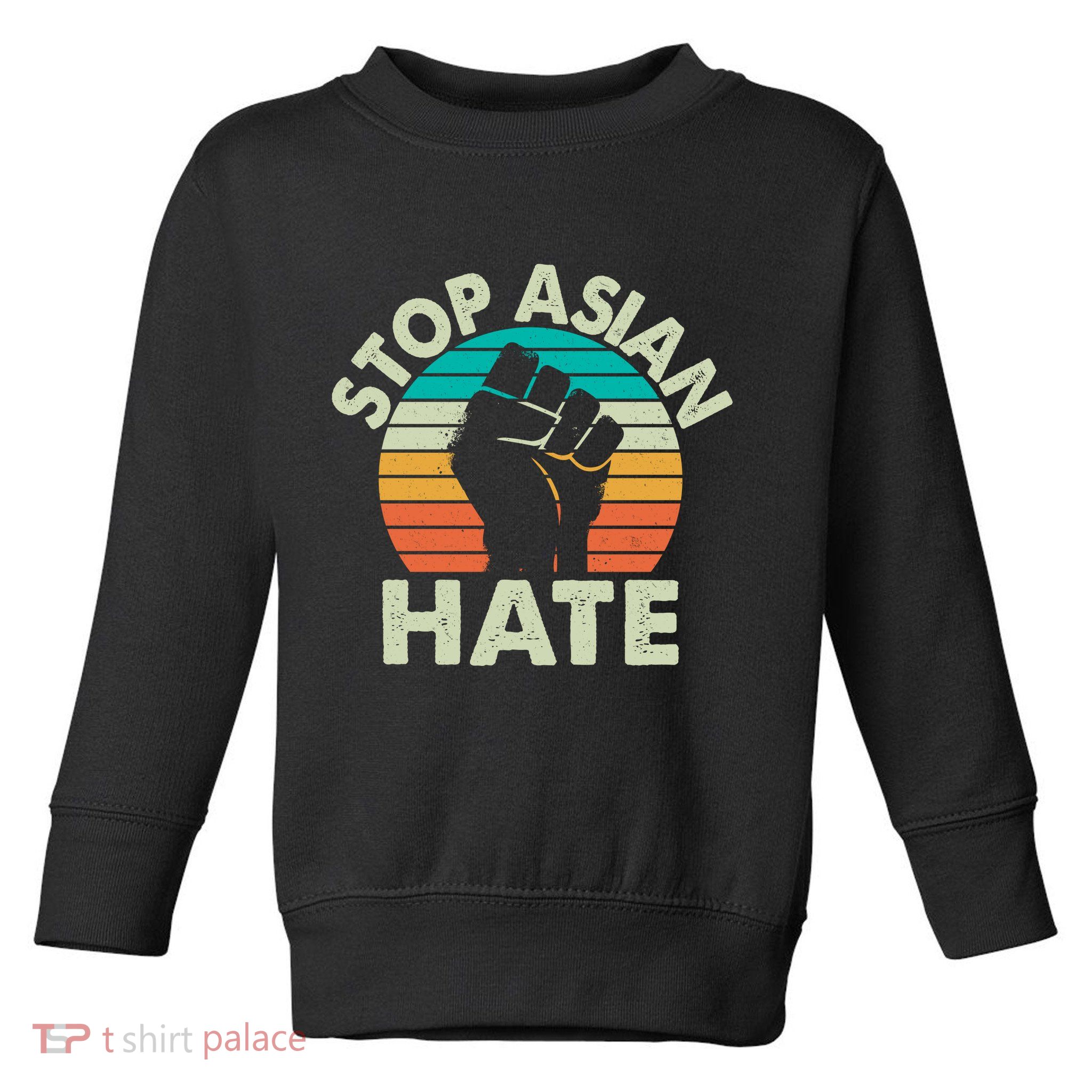 Stop Asian Hate Vintage Protest Fist Toddler Sweatshirt