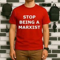 Stop Being A Marxist T-Shirt
