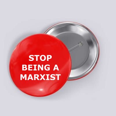 Stop Being A Marxist Button