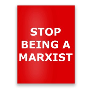 Stop Being A Marxist Poster