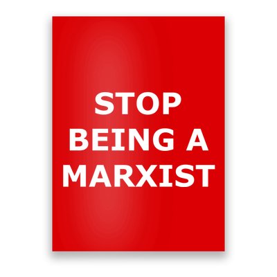 Stop Being A Marxist Poster