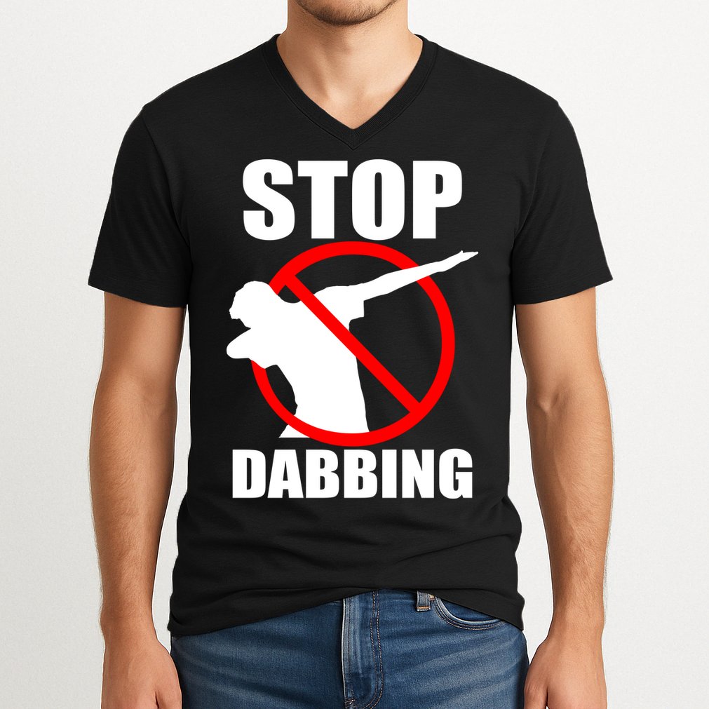 Stop Dabbing Do Not Dab V-Neck T-Shirt