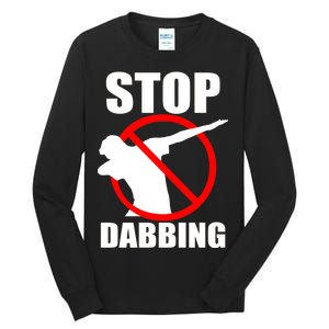 Stop Dabbing Do Not Dab Tall Long Sleeve T-Shirt