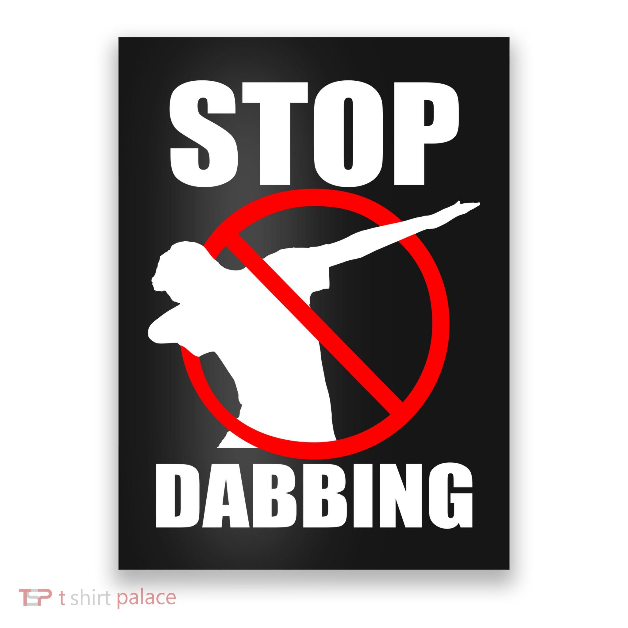Stop Dabbing Do Not Dab Poster