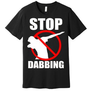 Stop Dabbing Do Not Dab Premium T-Shirt